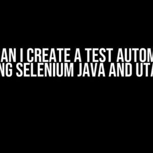 How Can I Create a Test Automation Using Selenium Java and UTAM?