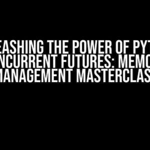 Unleashing the Power of Python Concurrent Futures: Memory Management Masterclass