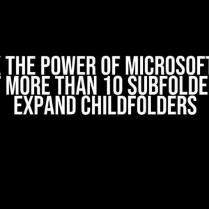 Unlock the Power of Microsoft Graph API: Get More Than 10 Subfolders with Expand ChildFolders